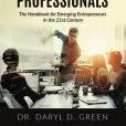 Marketing for Professionals: The Handbook for Emerging Entrepreneurs in the 21st Century