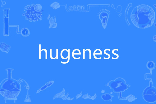 hugeness