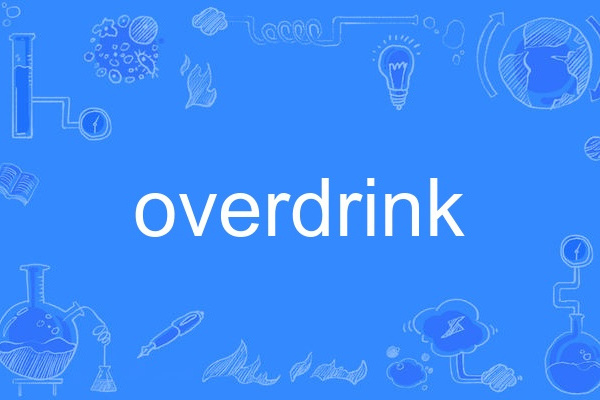 overdrink