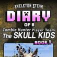 Diary of a Minecraft Zombie Hunter Player Team the Skull Kids