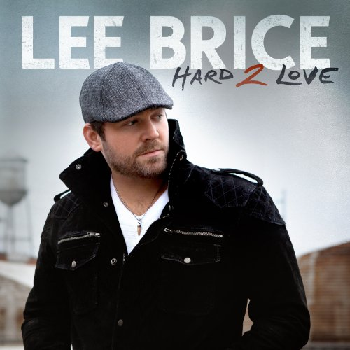 Hard To Love(Lee Brice演唱歌曲)