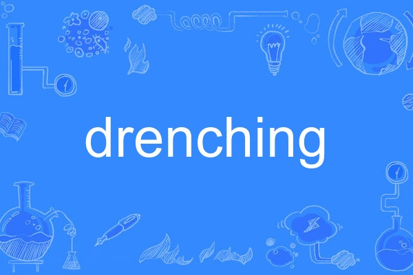 drenching