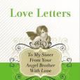 To My Sister, from Your Angel Brother With Love: A Collection of Inspirational Love Letters