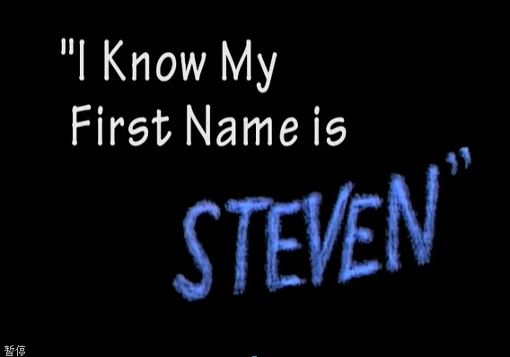 i know my first name is steven