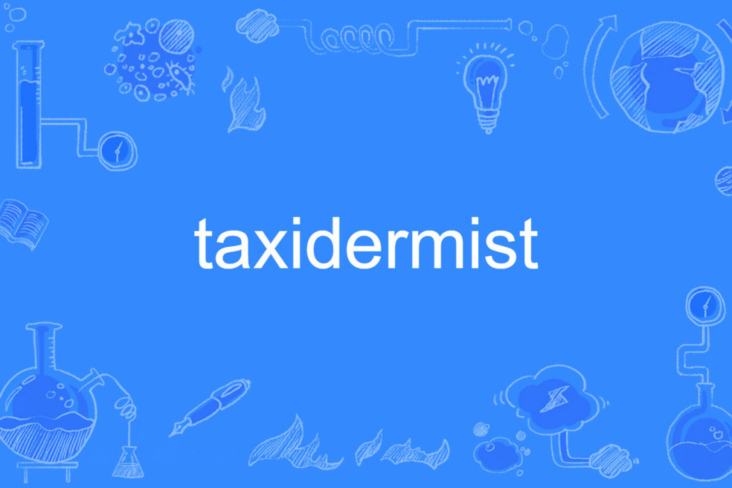 taxidermist