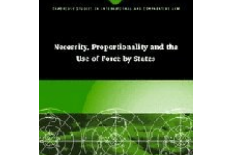 Necessity, Proportionality and the Use of Force by States