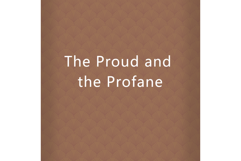 The Proud and the Profane