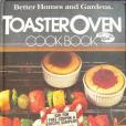 Better Homes and Gardens Toaster Oven Cook Book