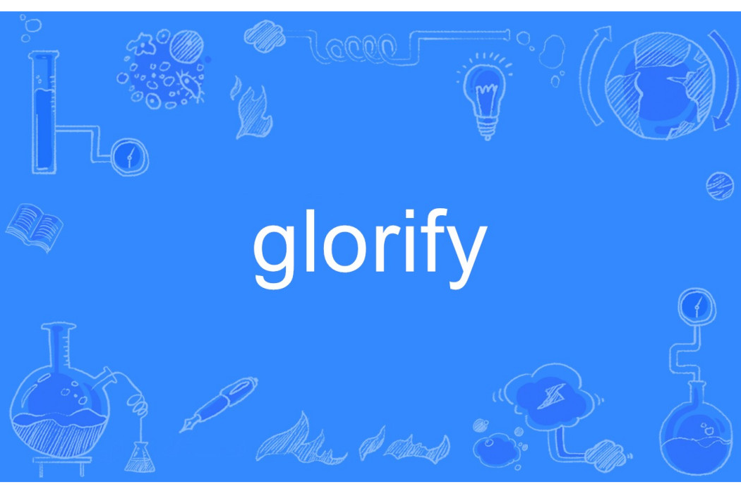 glorify