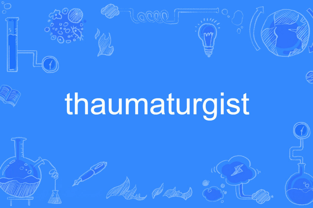 thaumaturgist