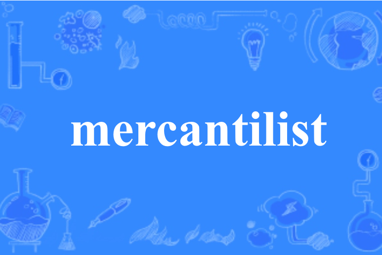 mercantilist