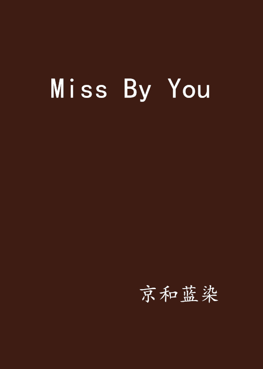 Miss By You