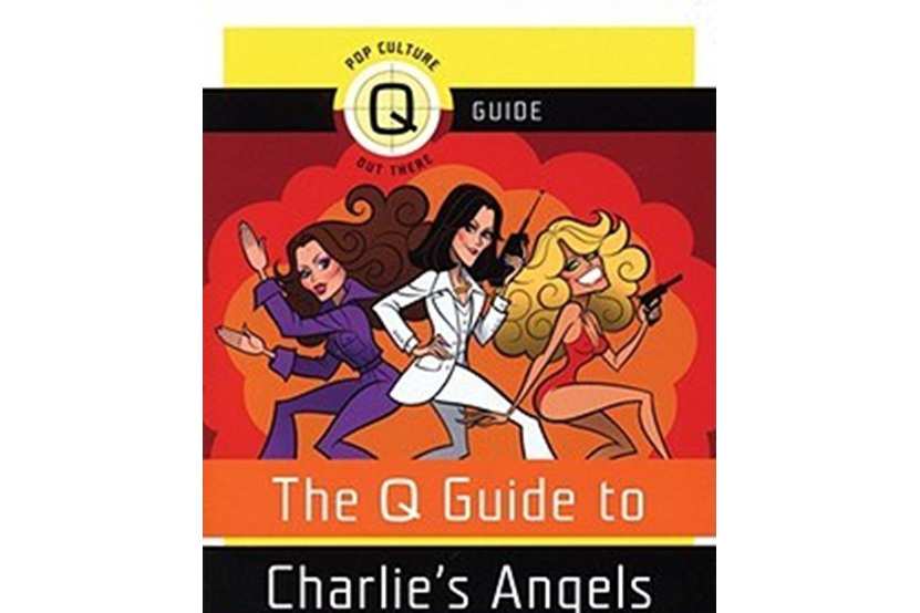 The Q Guide to Charlie\x27s Angels