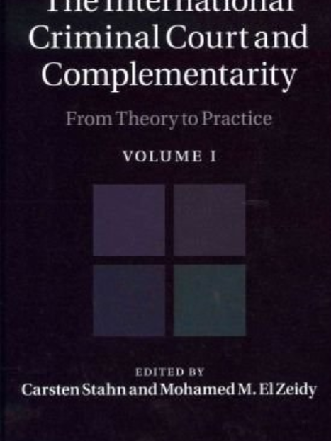 The International Criminal Court and Complementarity 2 Volume Set