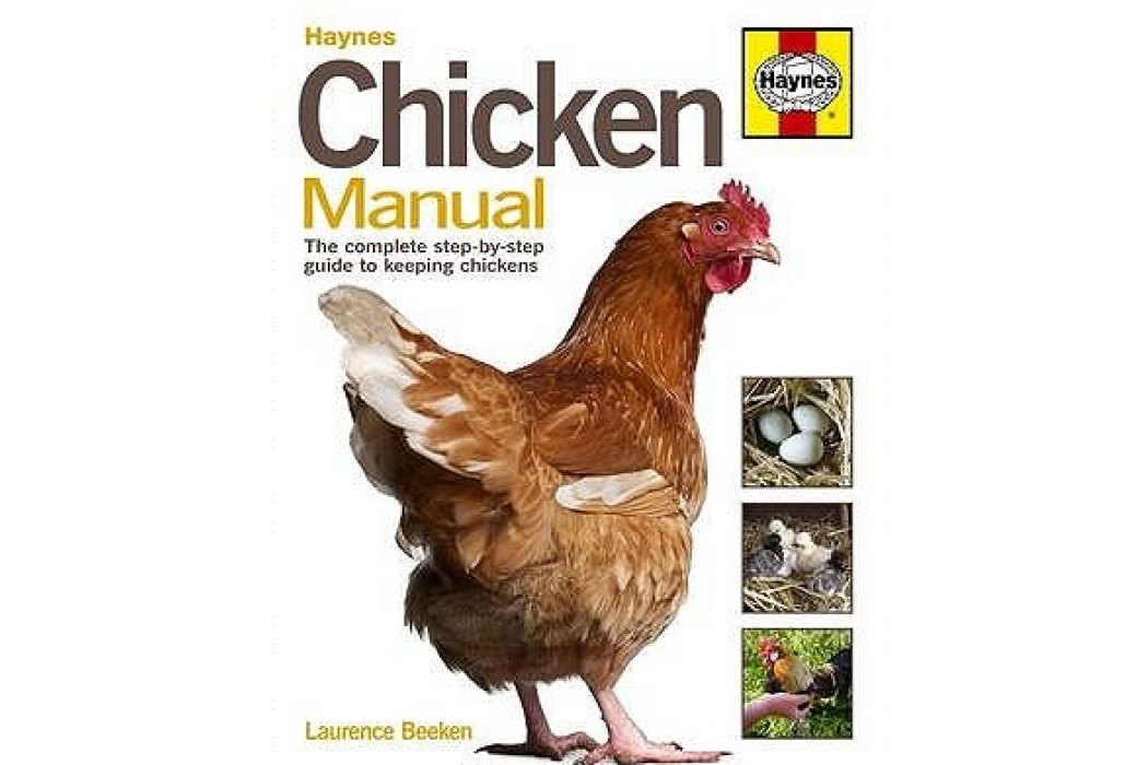 Chicken Manual The Complete Step-by-step Guide to Keeping Chickens