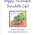 Wishing You a Happy, Successful, Incredible Life!