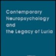 Contemporary Neuropsychology and the Legacy of Luria