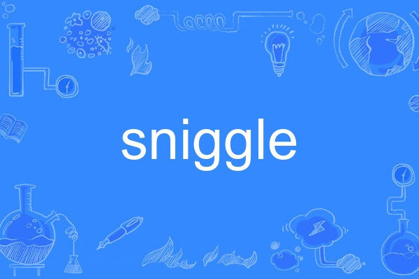 sniggle