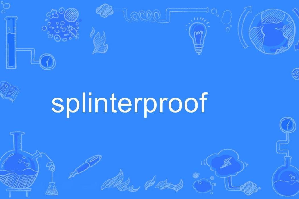 splinterproof