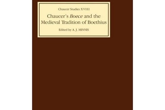 Chaucer\x27s Boece and the Medieval Tradition of Boethius