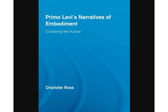 Primo Levi\x27s Narratives of Embodiment