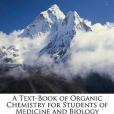 A Text-Book of Organic Chemistry for Students of Medicine and Biology