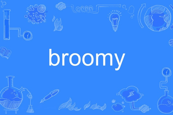 broomy