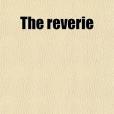 The Reverie; Or, a Flight to the Paradise of Fools. Published by the Editor of the Adventures of a Guinea. in Two Volumes.