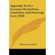 Appendix to Five Lectures on Attrition, Contrition, and Sovereign Love