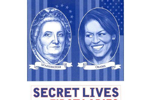 Secret Lives of the First Ladies