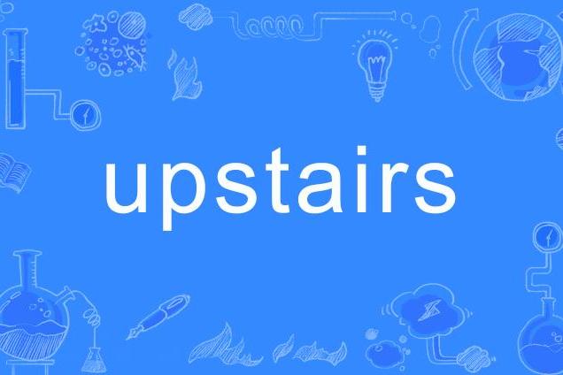 UPSTAIRS