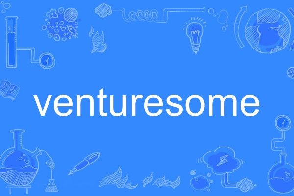 venturesome