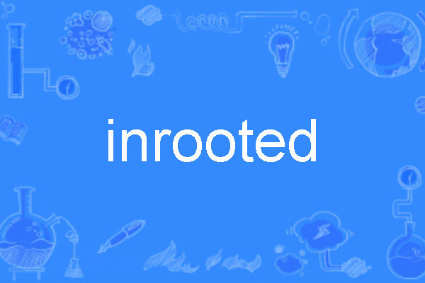 inrooted