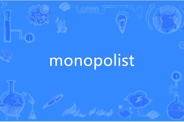 monopolist