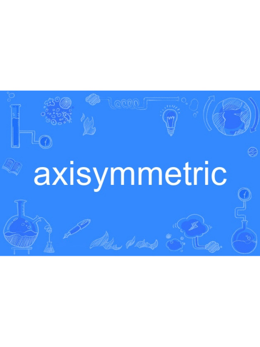 axisymmetric