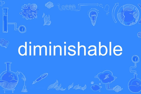 diminishable