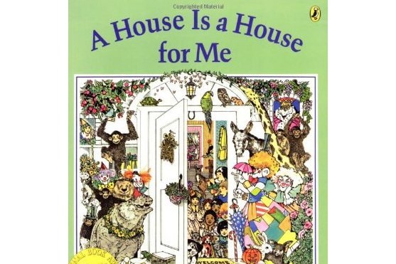 A House Is a House for Me