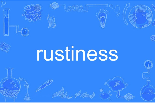 rustiness