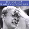 Life Together and Prayerbook of the Bible