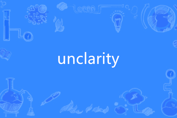 unclarity