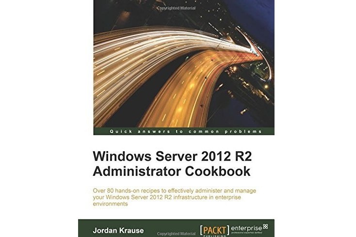 Windows Server 2012 R2 Administrator Cookbook