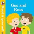 Gus and Ross – Read it yourself with Ladybird Level 0