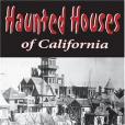 Haunted Houses of California