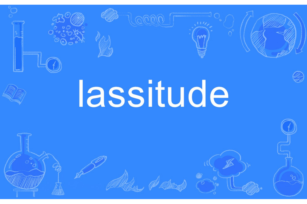 lassitude