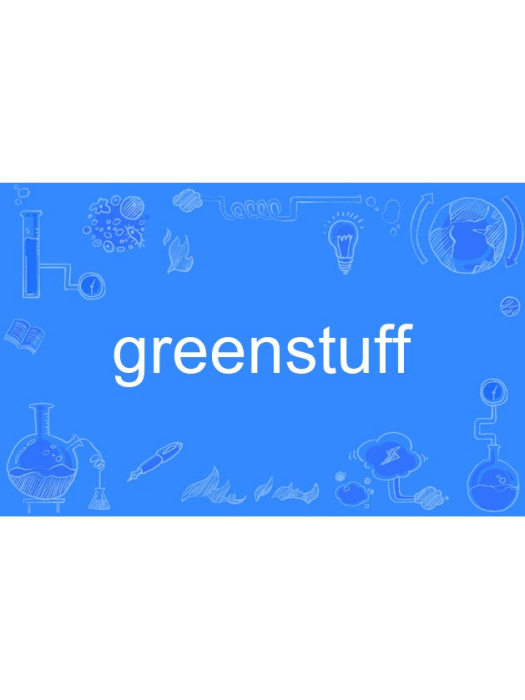 greenstuff