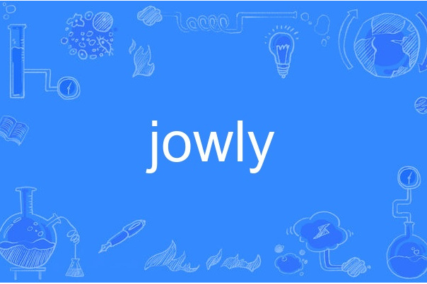 jowly