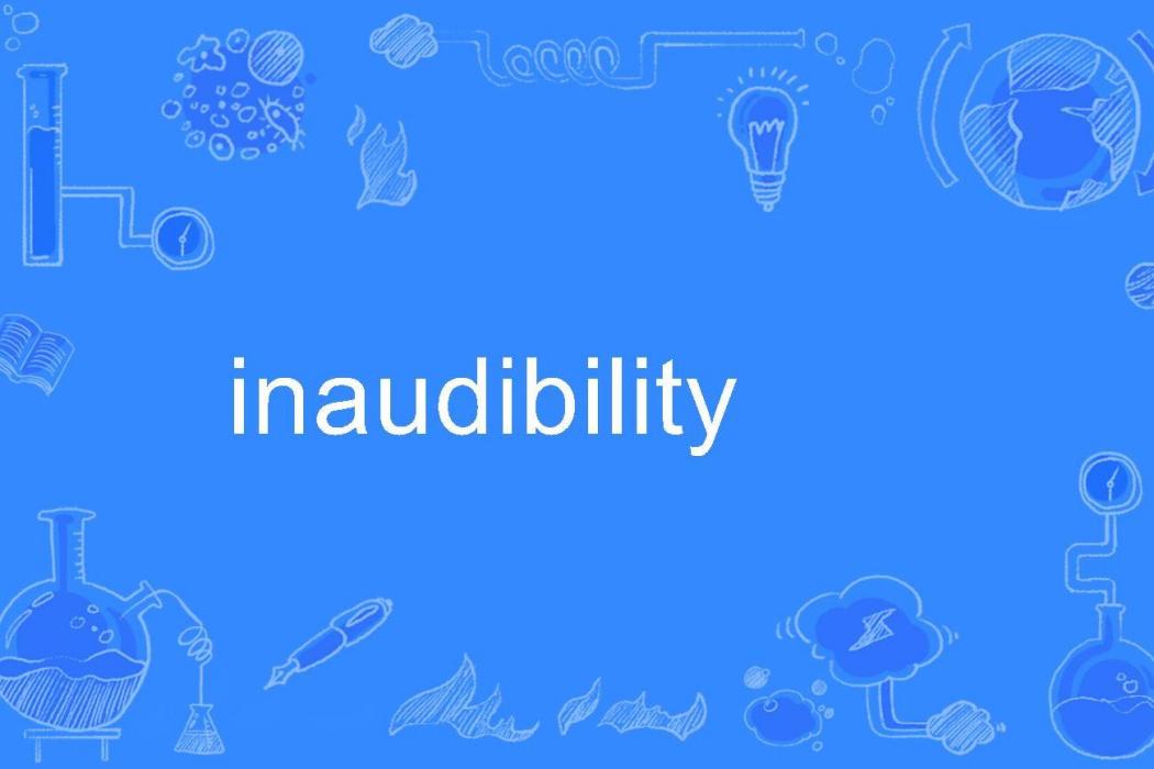 inaudibility