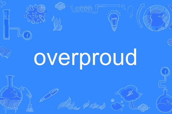 overproud