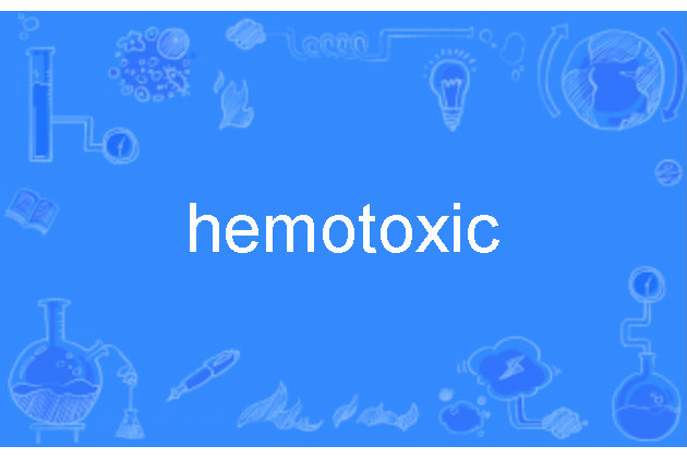 hemotoxic