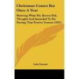 Christmas Comes But Once a Year(Limner, Luke著圖書)